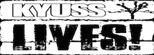KYUSS LIVES